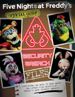 FIVE NIGHTS AT FREDDY'S -  OFFICIAL GUIDE - SECURITY BREACH FILES (ENGLISH V.)